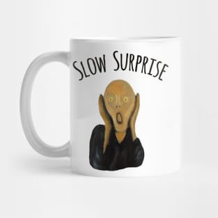 Slow Surprise Mug